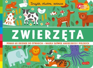 Zwierzęta Akademia mądrego dziecka Znajdź, otwórz, zobacz Zwierzęta Akademia mądrego dziecka Znajdź, otwórz, zobacz