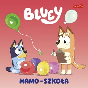 Bluey Mamo-szkoła Moja czytanka