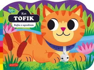 Kot Tofik Akademia mądrego dziecka Bajka z ogonkiem
