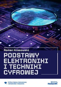 Podstawy elektroniki i techniki cyfrowej Podstawy elektroniki i techniki cyfrowej