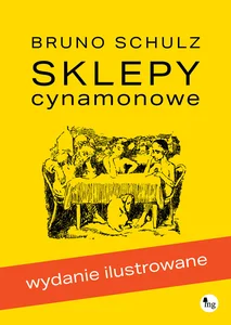 Sklepy cynamonowe Wydanie ilustrowane