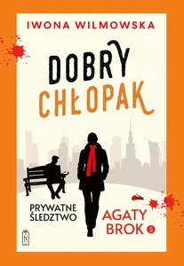 Prywatne śledztwo Agaty Brok. Tom 5. Dobry chłopak