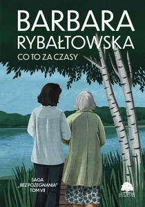 Saga BEZ POŻEGNANIA. Tom 7. Co to za czasy Saga BEZ POŻEGNANIA. Tom 7. Co to za czasy