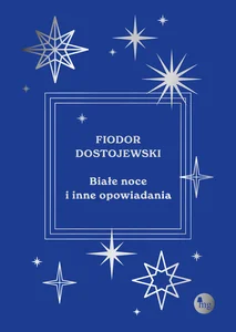 Białe noce i inne opowiadania Białe noce i inne opowiadania