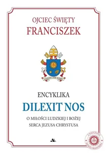 Encyklika Dilexit nos Encyklika Dilexit nos