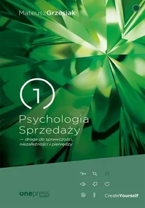 Psychologia Sprzedaży droga do sprawczości, niezależności i pieniędzy (miękka oprawa)