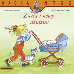 Zuzia i nowy dzidziuś. Mądra Mysz Zuzia i nowy dzidziuś. Mądra Mysz