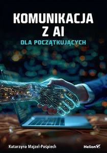 Komunikacja z AI Dla początkujących Komunikacja z AI Dla początkujących