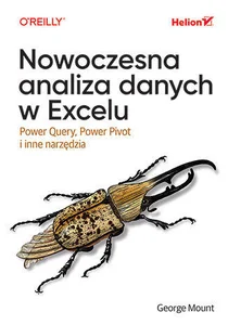 Nowoczesna analiza danych w Excelu Power Query, Power Pivot i inne narzędzia