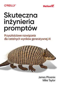 Skuteczna inżynieria promptów Przyszłościowe rozwiązania dla rzetelnych wyników generatywnej AI