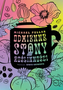 Odmienne stany roślinności Jak psychoaktywne rośliny wpływają na nasz umysł