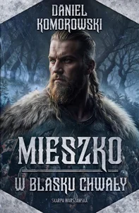 Mieszko W blasku chwały Mieszko W blasku chwały