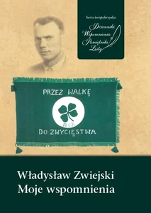Władysław Zwiejski Moje wspomnienia Władysław Zwiejski Moje wspomnienia