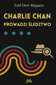 Charlie Chan prowadzi śledztwo. Charlie Chan. Tom 5