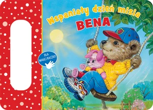 Wspaniały dzień misia Bena Wspaniały dzień misia Bena