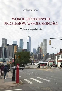 Wokół społecznych problemów współczesności Wybrane zagadnienia