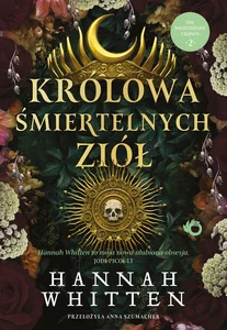 Królowa śmiertelnych ziół Tom 2 trylogii The nightshade crown Królowa śmiertelnych ziół Tom 2 trylogii The nightshade crown