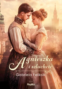 Agnieszka i szlachcic Agnieszka i szlachcic
