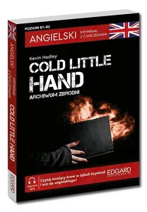 Angielski Kryminał z ćwiczeniami Cold Little Hand Archiwum zbrodni Poziom B1-B2