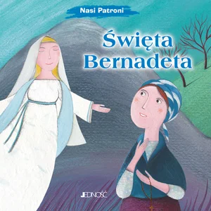 Święta Bernadeta Święta Bernadeta