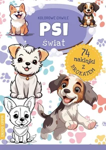 Kolorowe chwile Psi świat Kolorowe chwile Psi świat