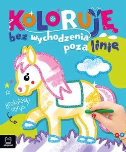 Koloruję bez wychodzenia poza linię. Brokatowy obrys. Z konikiem Koloruję bez wychodzenia poza linię. Brokatowy obrys. Z konikiem