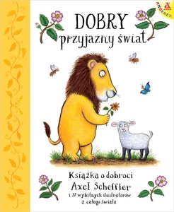 Dobry, przyjazny świat Dobry, przyjazny świat