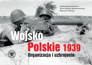Wojsko Polskie 1939 Organizacja i uzbrojenie