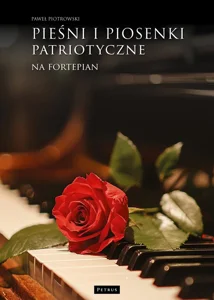 Pieśni i piosenki patriotyczne na fortepian