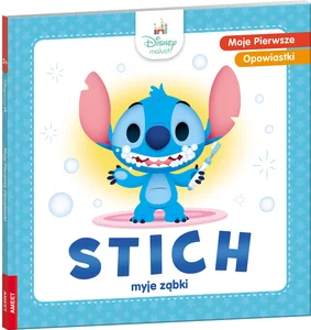Moje pierwsze opowiastki. Stich myje ząbki Moje pierwsze opowiastki. Stich myje ząbki