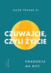 Czuwajcie, czyli żyjcie Ewangelia ma moc