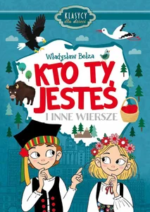 Kto ty jesteś i inne wiersze Klasycy dla dzieci.