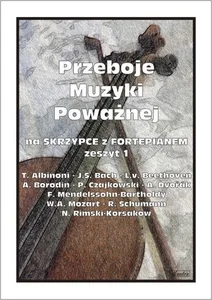 Przeboje muzyki poważnej na skrzypce... z.1 Przeboje muzyki poważnej na skrzypce... z.1