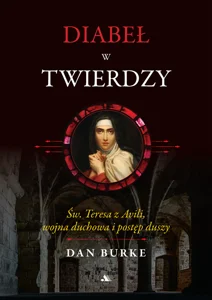 Diabeł w twierdzy Św. Teresa z Avili, wojna duchowa i postęp duszy!