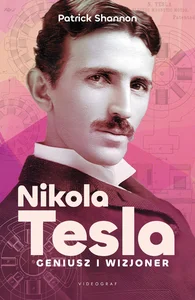 Nicola Tesla Geniusz i wizjoner Nicola Tesla Geniusz i wizjoner