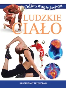 Odkrywanie świata. Ludzkie ciało Odkrywanie świata. Ludzkie ciało