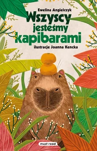 Wszyscy jesteśmy kapibarami Wszyscy jesteśmy kapibarami