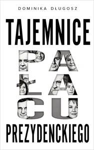Tajemnice pałacu prezydenckiego Tajemnice pałacu prezydenckiego