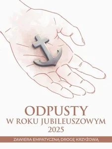 Odpusty w Roku Jubileuszowym 2025 Odpusty w Roku Jubileuszowym 2025