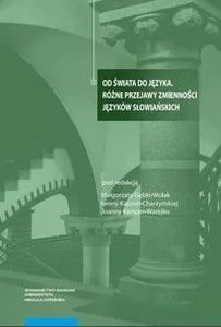 Od świata do języka Różne przejawy zmienności języków słowiańskich