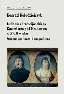 Ludność chrześcijańskiego Kazimierza pod Krakowem w XVIII wieku