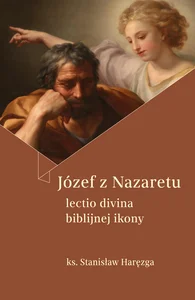 Józef z Nazaretu Lectio divina biblijnej ikony Józef z Nazaretu Lectio divina biblijnej ikony