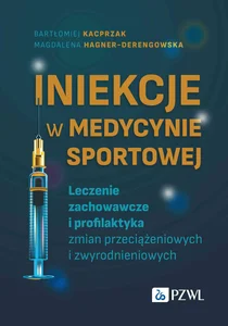Iniekcje w medycynie sportowej Leczenie zachowawcze i profilaktyka zmian przeciążeniowych i zwyrodnieniowych