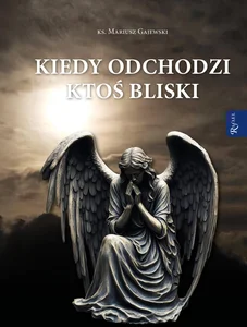 Kiedy odchodzi ktoś bliski Kiedy odchodzi ktoś bliski