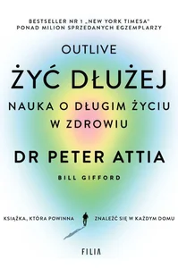 Żyć dłużej Nauka o długim życiu w zdrowiu wyd. kieszonkowe Żyć dłużej Nauka o długim życiu w zdrowiu wyd. kieszonkowe