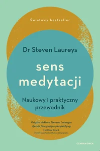 Sens medytacji Naukowy i praktyczny przewodnik Sens medytacji Naukowy i praktyczny przewodnik