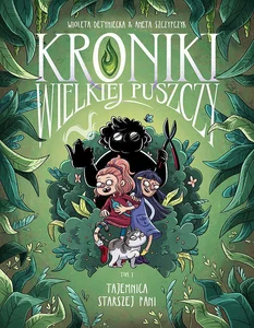 Kroniki Wielkiej Puszczy tom 1 Tajemnica starszej pani