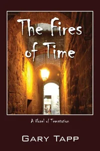 The Fires of Time A Novel of Temptation