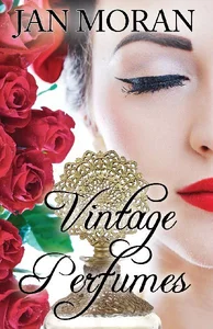 Vintage Perfumes Classic Fragrances from the 19th and 20th Centuries