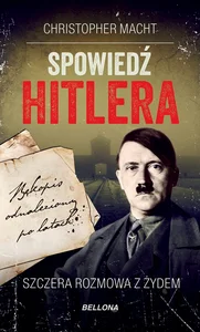 Spowiedź Hitlera Szczera rozmowa z Żydem Spowiedź Hitlera Szczera rozmowa z Żydem